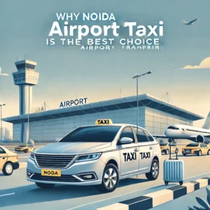 Dall·e 2024 11 13 11.31.08 A High Quality Banner Image For A Blog Titled 'why Noida Airport Taxi Is The Best Choice For Airport Transfers.' The Image Should Feature A Well Maint